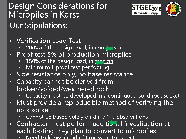 Design Considerations for Micropiles in Karst Our Stipulations: • Verification Load Test • 200%