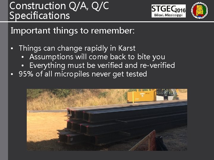 Construction Q/A, Q/C Specifications Important things to remember: • Things can change rapidly in