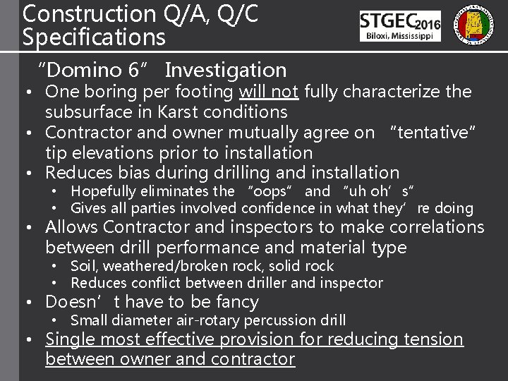 Construction Q/A, Q/C Specifications “Domino 6” Investigation • One boring per footing will not
