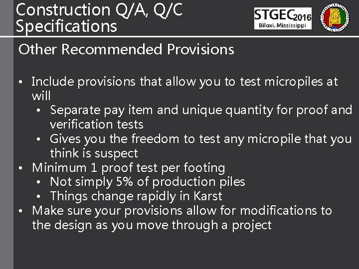 Construction Q/A, Q/C Specifications Other Recommended Provisions • Include provisions that allow you to
