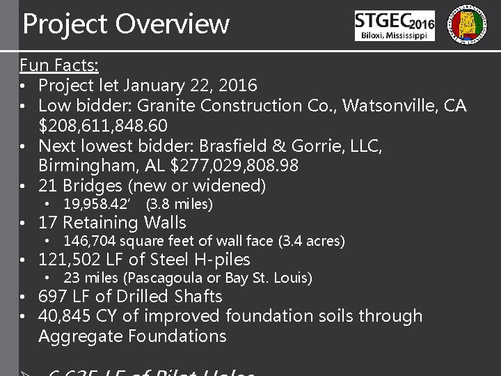 Project Overview Fun Facts: • Project let January 22, 2016 • Low bidder: Granite