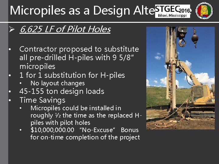 Micropiles as a Design Alternative Ø 6, 625 LF of Pilot Holes • •