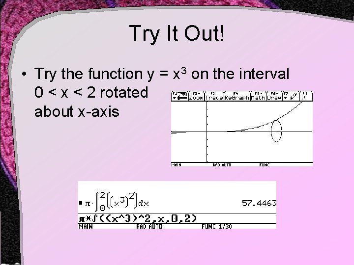 Try It Out! • Try the function y = x 3 on the interval