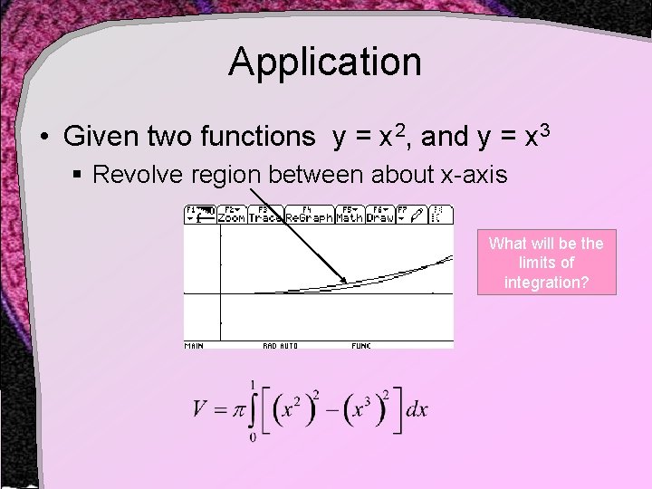 Application • Given two functions y = x 2, and y = x 3
