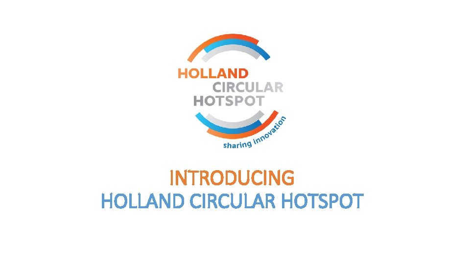 INTRODUCING HOLLAND CIRCULAR HOTSPOT 