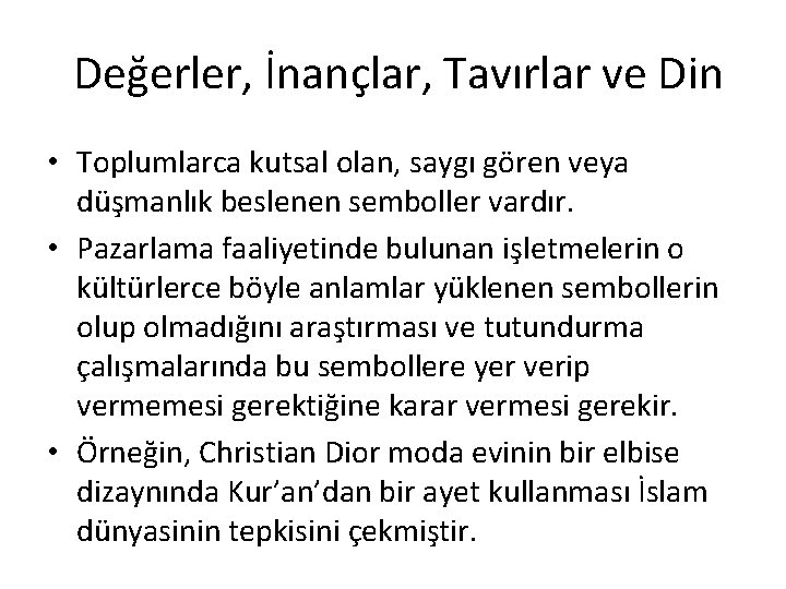 Değerler, İnançlar, Tavırlar ve Din • Toplumlarca kutsal olan, saygı gören veya düşmanlık beslenen Değerler, İnançlar, Tavırlar ve Din • Toplumlarca kutsal olan, saygı gören veya düşmanlık beslenen