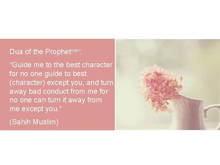 Dua of the Prophetsaw: “Guide me to the best character for no one guide Dua of the Prophetsaw: “Guide me to the best character for no one guide