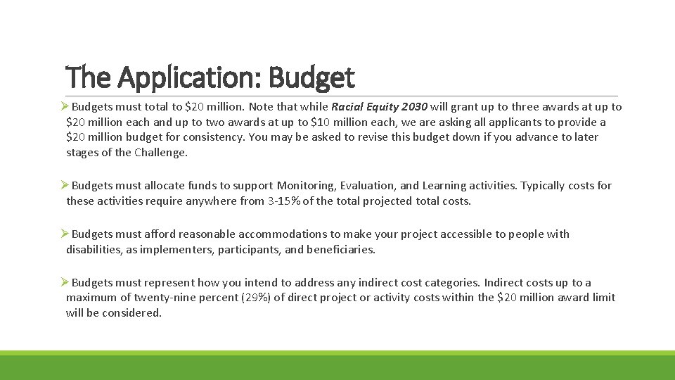 The Application: Budget ØBudgets must total to $20 million. Note that while Racial Equity