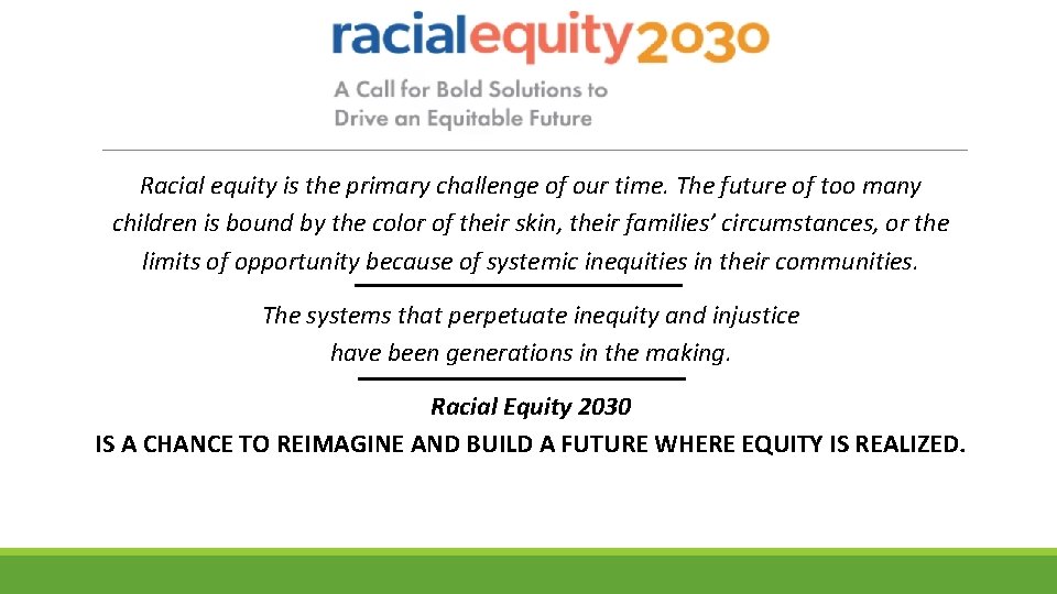 Racial equity is the primary challenge of our time. The future of too many