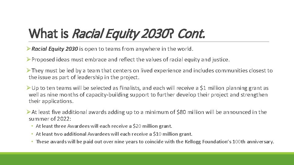 What is Racial Equity 2030 ? Cont. ØRacial Equity 2030 is open to teams