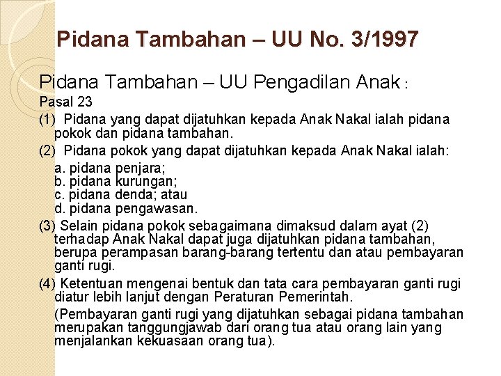Pidana Tambahan – UU No. 3/1997 Pidana Tambahan – UU Pengadilan Anak : Pasal Pidana Tambahan – UU No. 3/1997 Pidana Tambahan – UU Pengadilan Anak : Pasal