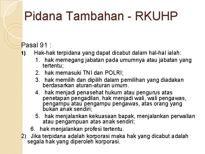 Pidana Tambahan - RKUHP Pasal 91 : Hak-hak terpidana yang dapat dicabut dalam hal-hal