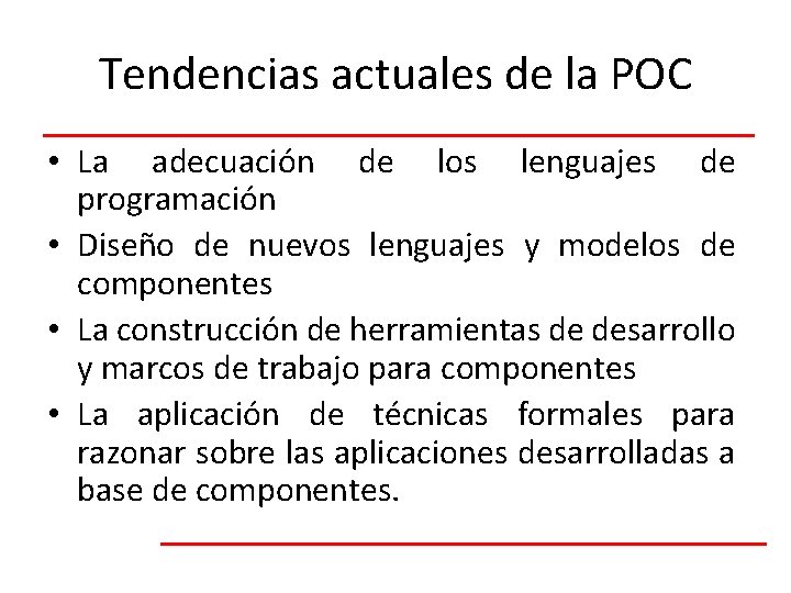 Tendencias actuales de la POC • La adecuación de los lenguajes de programación •