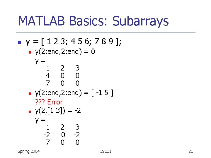 MATLAB Basics: Subarrays n y = [ 1 2 3; 4 5 6; 7