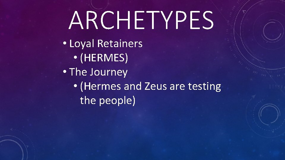 ARCHETYPES • Loyal Retainers • (HERMES) • The Journey • (Hermes and Zeus are