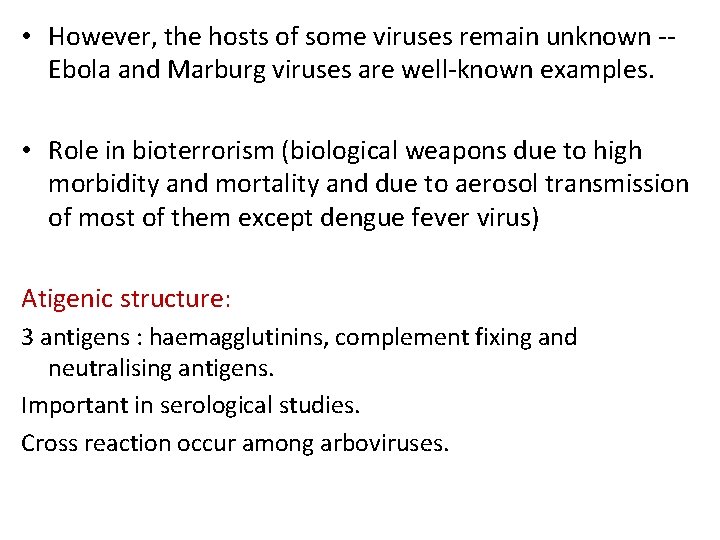  • However, the hosts of some viruses remain unknown -Ebola and Marburg viruses