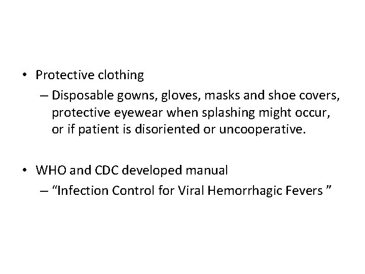  • Protective clothing – Disposable gowns, gloves, masks and shoe covers, protective eyewear