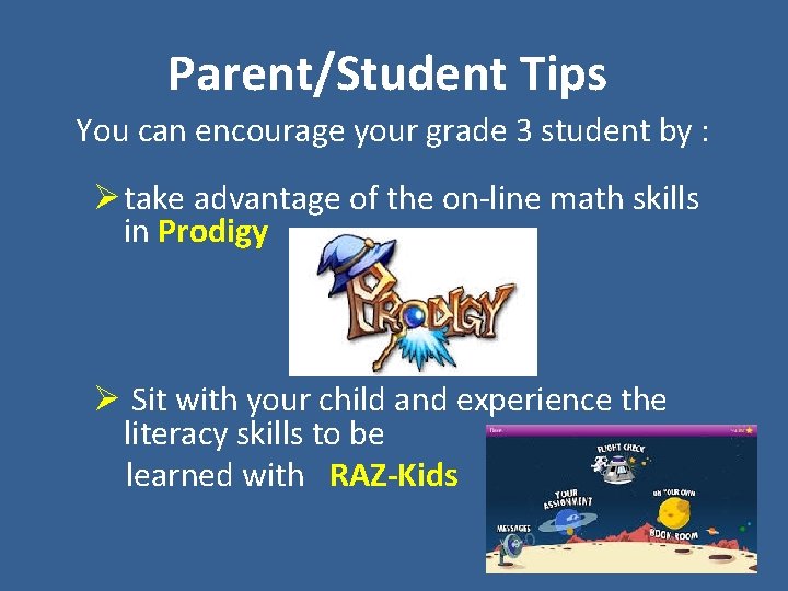 Parent/Student Tips You can encourage your grade 3 student by : Ø take advantage