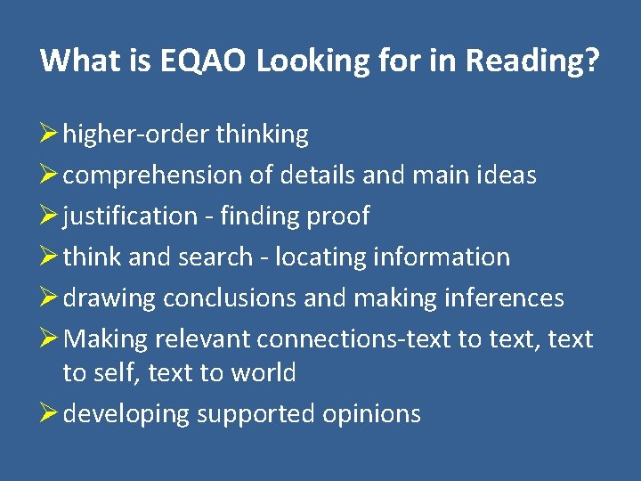 What is EQAO Looking for in Reading? Ø higher-order thinking Ø comprehension of details