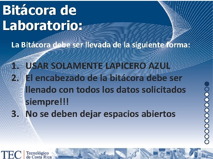 Bitácora de Laboratorio: La Bitácora debe ser llevada de la siguiente forma: 1. USAR