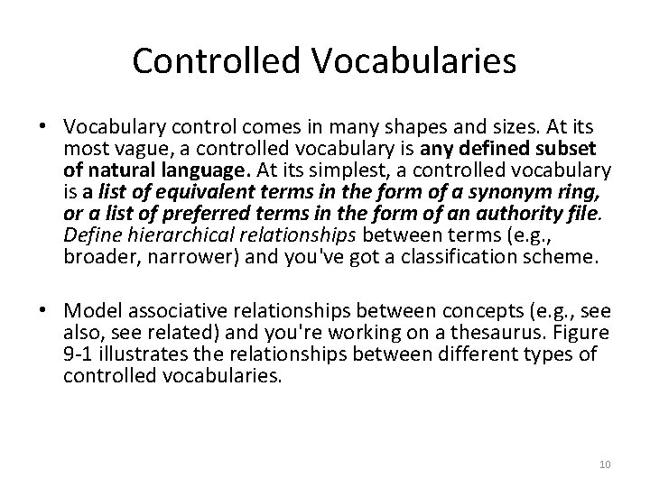 Controlled Vocabularies • Vocabulary control comes in many shapes and sizes. At its most