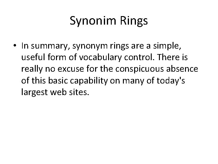 Synonim Rings • In summary, synonym rings are a simple, useful form of vocabulary