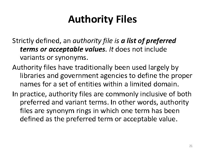 Authority Files Strictly defined, an authority file is a list of preferred terms or
