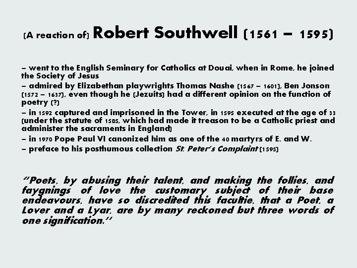 (A reaction of) Robert Southwell (1561 – 1595) – went to the English Seminary
