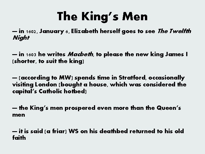 The King’s Men — in 1602, January 6, Elizabeth herself goes to see The