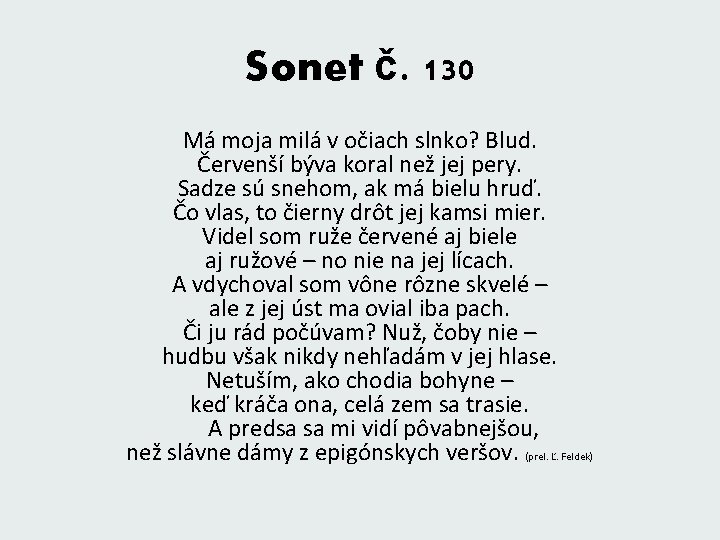 Sonet č. 130 Má moja milá v očiach slnko? Blud. Červenší býva koral než