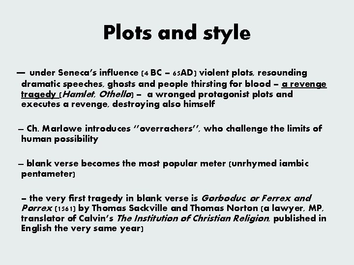 Plots and style under Seneca’s influence (4 BC – 65 AD) violent plots, resounding