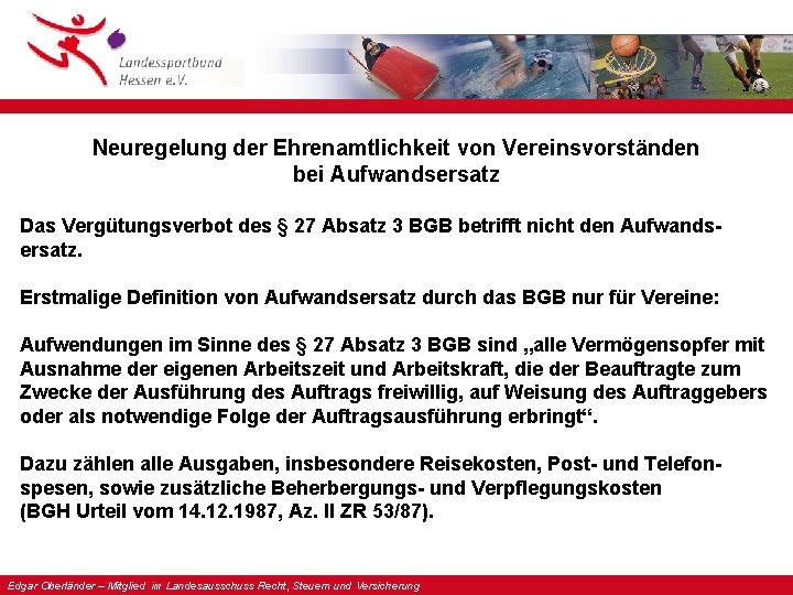 Neuregelung der Ehrenamtlichkeit von Vereinsvorständen bei Aufwandsersatz Das Vergütungsverbot des § 27 Absatz 3