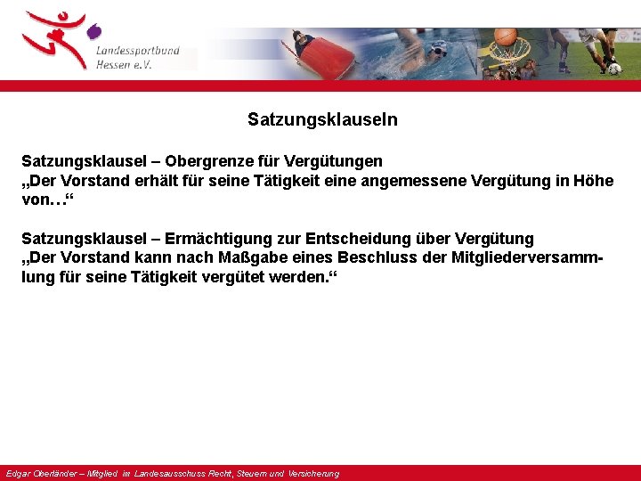 Satzungsklauseln Satzungsklausel – Obergrenze für Vergütungen „Der Vorstand erhält für seine Tätigkeit eine angemessene