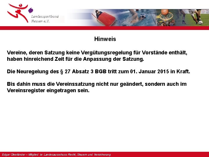 Hinweis Vereine, deren Satzung keine Vergütungsregelung für Vorstände enthält, haben hinreichend Zeit für die