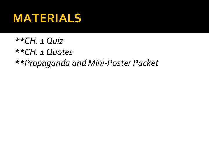 MATERIALS **CH. 1 Quiz **CH. 1 Quotes **Propaganda and Mini-Poster Packet 