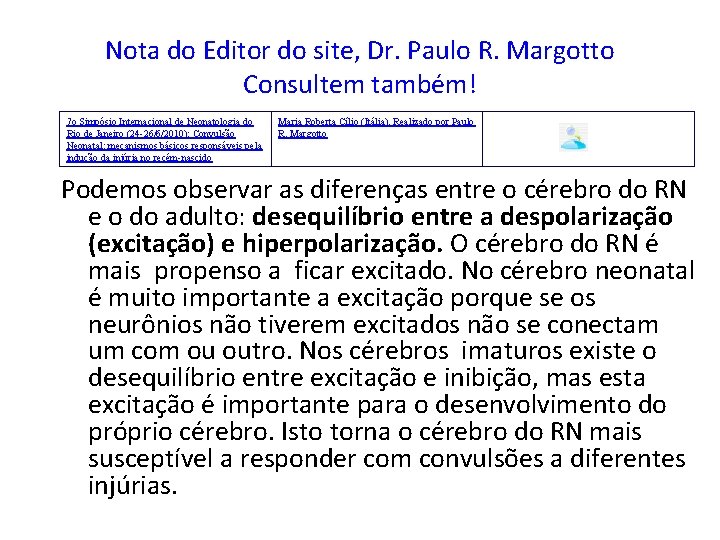 Nota do Editor do site, Dr. Paulo R. Margotto Consultem também! 7 o Simpósio
