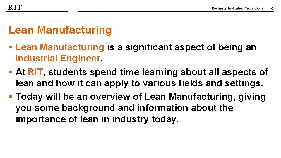 | 6 Lean Manufacturing § Lean Manufacturing is a significant aspect of being an