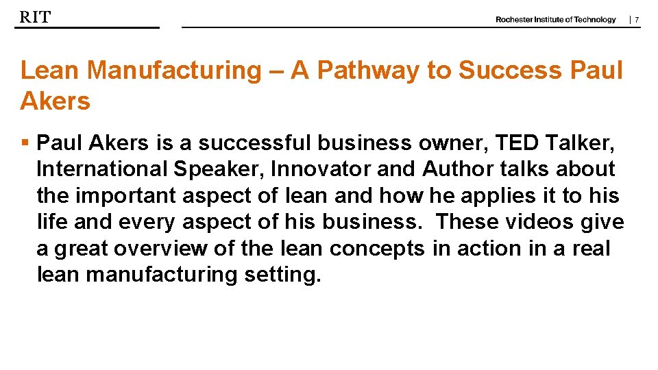 | 7 Lean Manufacturing – A Pathway to Success Paul Akers § Paul Akers