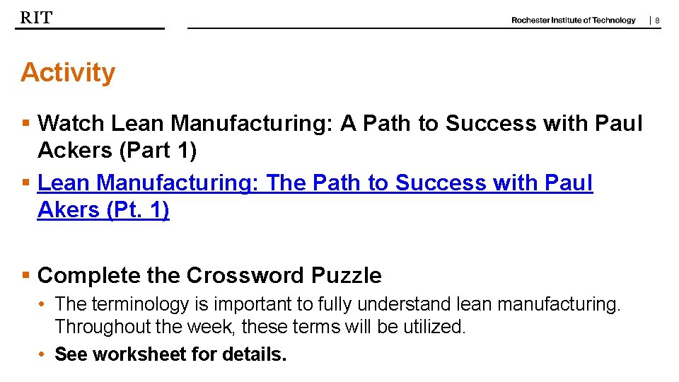 | 8 Activity § Watch Lean Manufacturing: A Path to Success with Paul Ackers