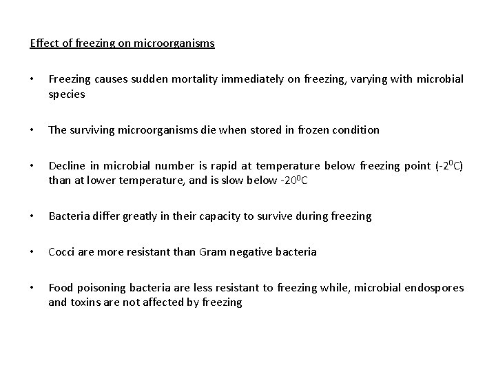 Effect of freezing on microorganisms • Freezing causes sudden mortality immediately on freezing, varying