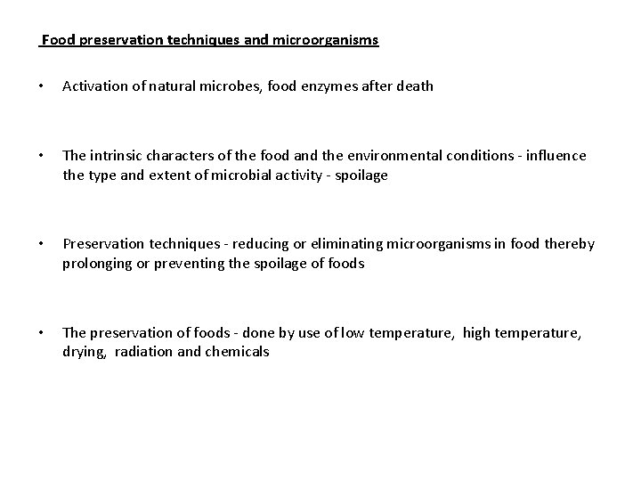  Food preservation techniques and microorganisms • Activation of natural microbes, food enzymes after