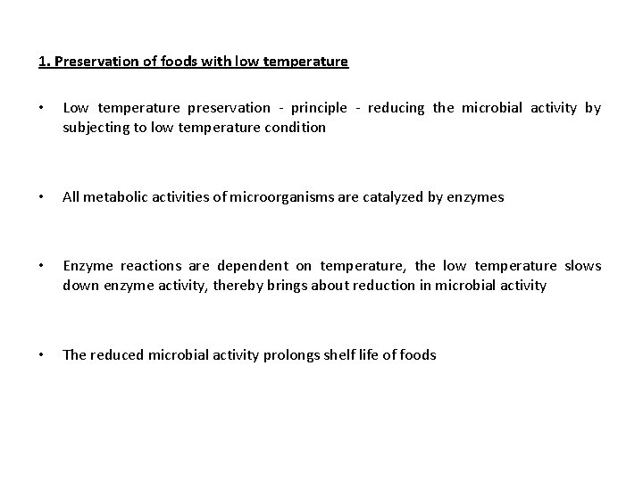 1. Preservation of foods with low temperature • Low temperature preservation - principle -