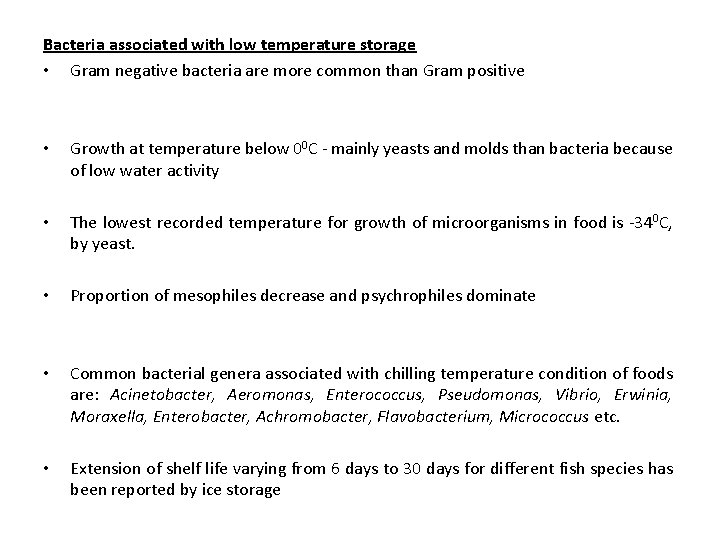 Bacteria associated with low temperature storage • Gram negative bacteria are more common than