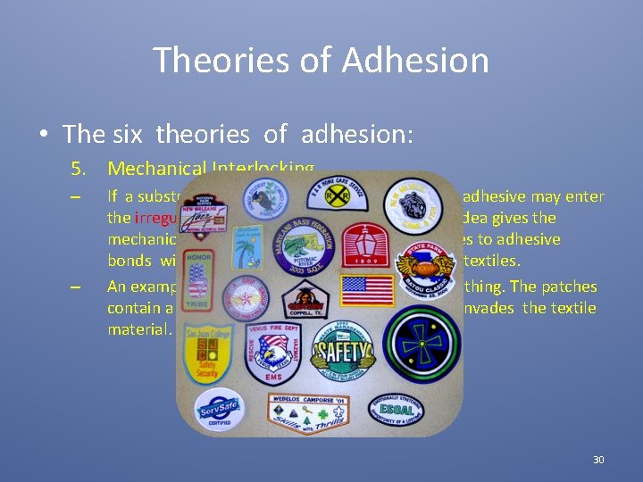 Theories of Adhesion • The six theories of adhesion: 5. Mechanical Interlocking – –