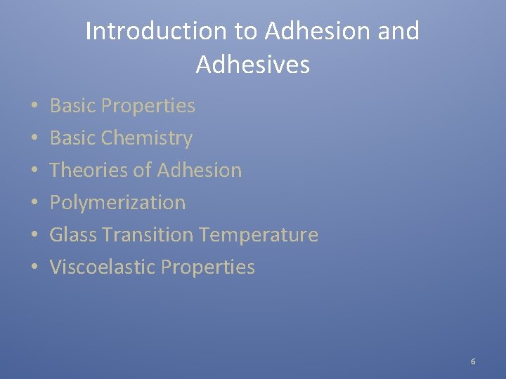 Adhesives and Adhesion Part 1 1 Adhesives B