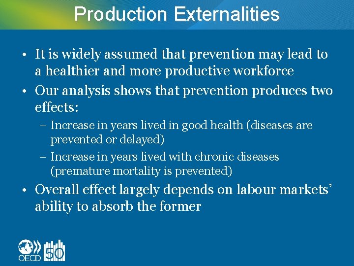 Production Externalities • It is widely assumed that prevention may lead to a healthier