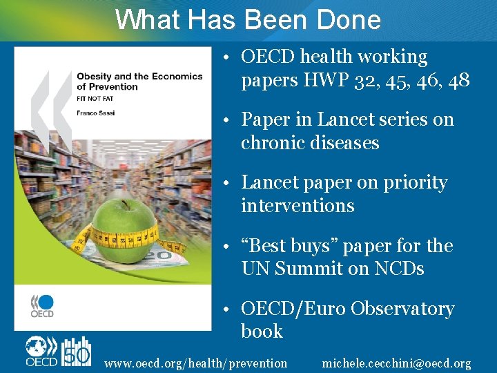 What Has Been Done • OECD health working papers HWP 32, 45, 46, 48