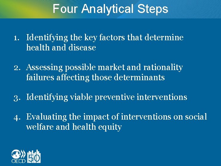Four Analytical Steps 1. Identifying the key factors that determine health and disease 2.