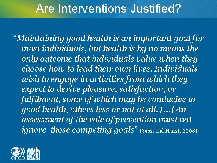 Are Interventions Justified? “Maintaining good health is an important goal for most individuals, but