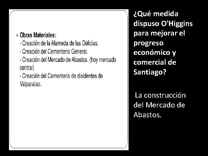  • ¿Qué medida dispuso O'Higgins para mejorar el progreso económico y comercial de